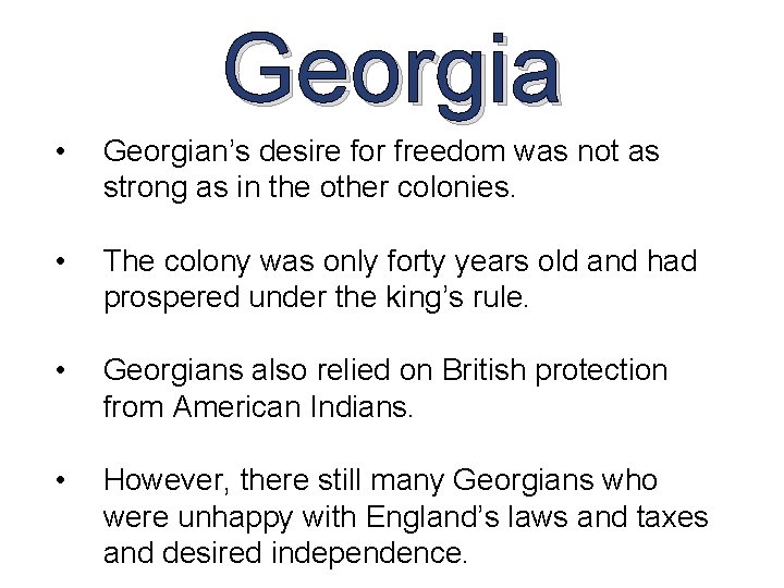 Georgia • Georgian’s desire for freedom was not as strong as in the other Georgia • Georgian’s desire for freedom was not as strong as in the other