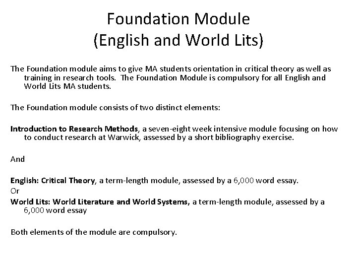 Foundation Module (English and World Lits) The Foundation module aims to give MA students