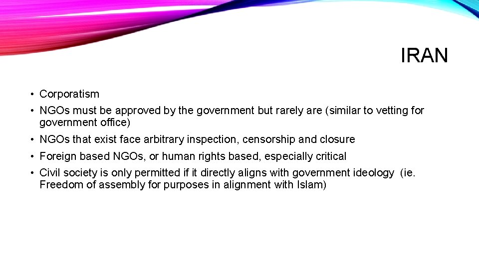 IRAN • Corporatism • NGOs must be approved by the government but rarely are