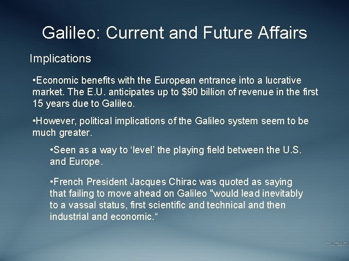 Galileo: Current and Future Affairs Implications • Economic benefits with the European entrance into