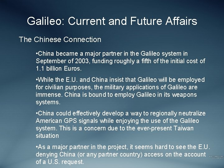 Galileo: Current and Future Affairs The Chinese Connection • China became a major partner