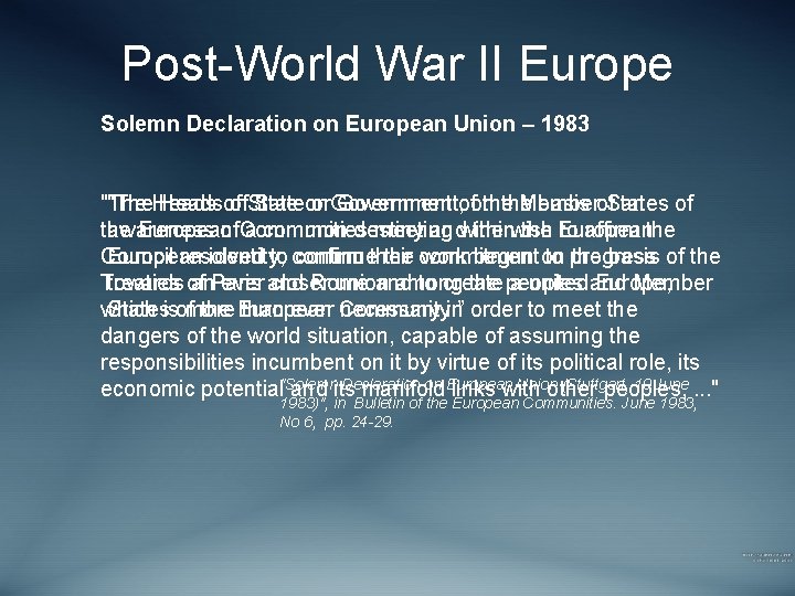 Post-World War II Europe Solemn Declaration on European Union – 1983 "The the Member