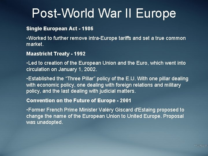 Post-World War II Europe Single European Act - 1986 • Worked to further remove