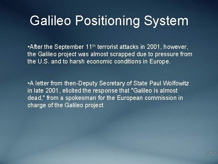 Galileo Positioning System • After the September 11 th terrorist attacks in 2001, however,