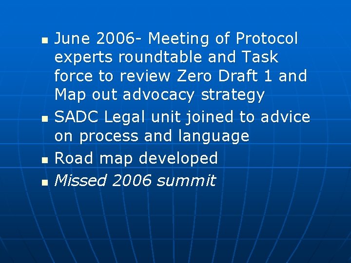 n n June 2006 - Meeting of Protocol experts roundtable and Task force to