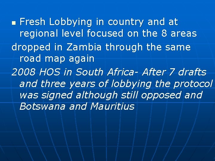 Fresh Lobbying in country and at regional level focused on the 8 areas dropped