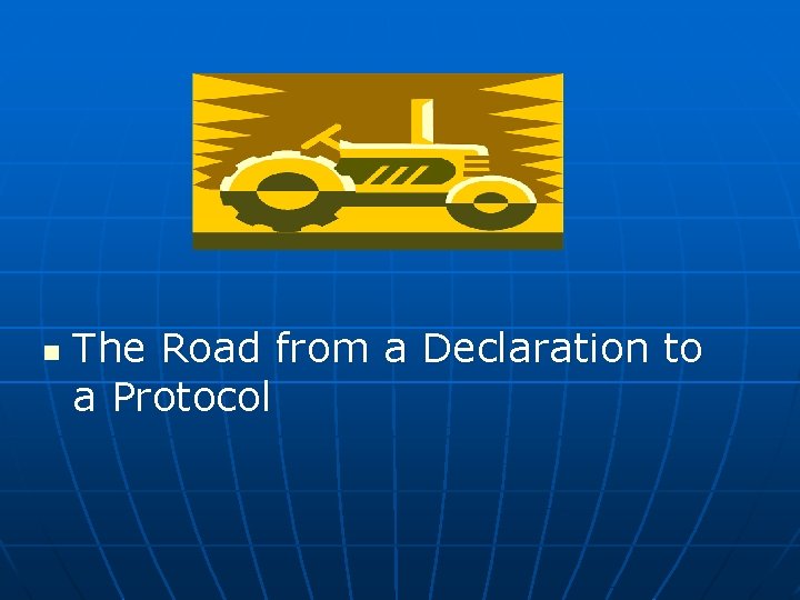 n The Road from a Declaration to a Protocol 