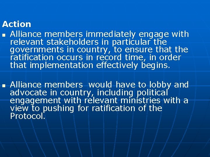 Action n Alliance members immediately engage with relevant stakeholders in particular the governments in