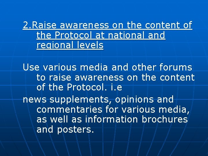 2. Raise awareness on the content of the Protocol at national and regional levels