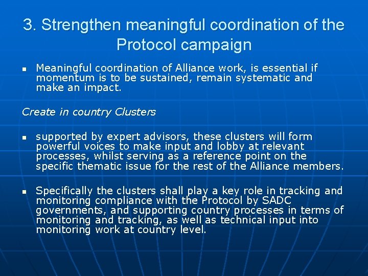 3. Strengthen meaningful coordination of the Protocol campaign n Meaningful coordination of Alliance work,