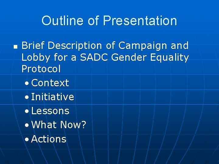 Outline of Presentation n Brief Description of Campaign and Lobby for a SADC Gender