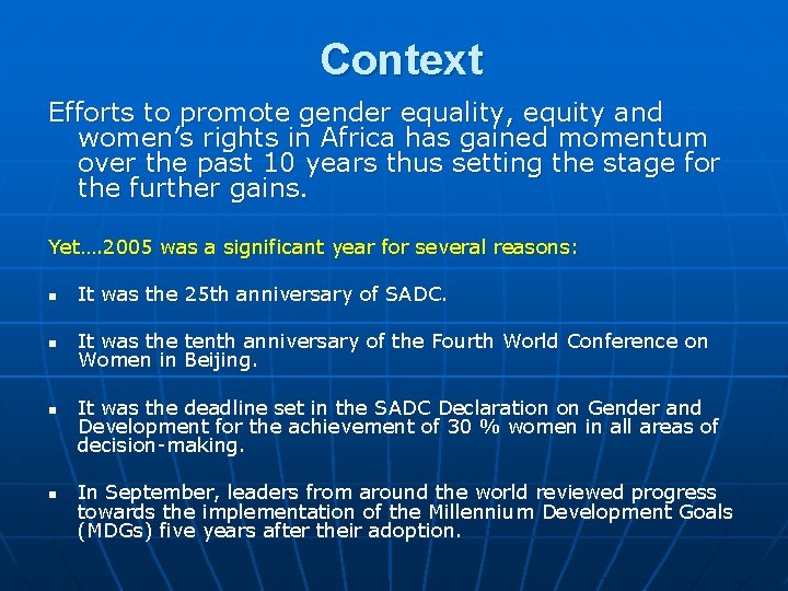 Context Efforts to promote gender equality, equity and women’s rights in Africa has gained