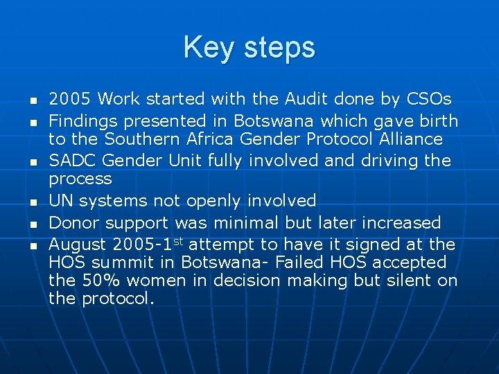 Key steps n n n 2005 Work started with the Audit done by CSOs