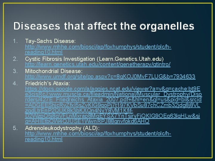 Diseases that affect the organelles 1. 2. 3. 4. 5. Tay-Sachs Disease: http: //www.