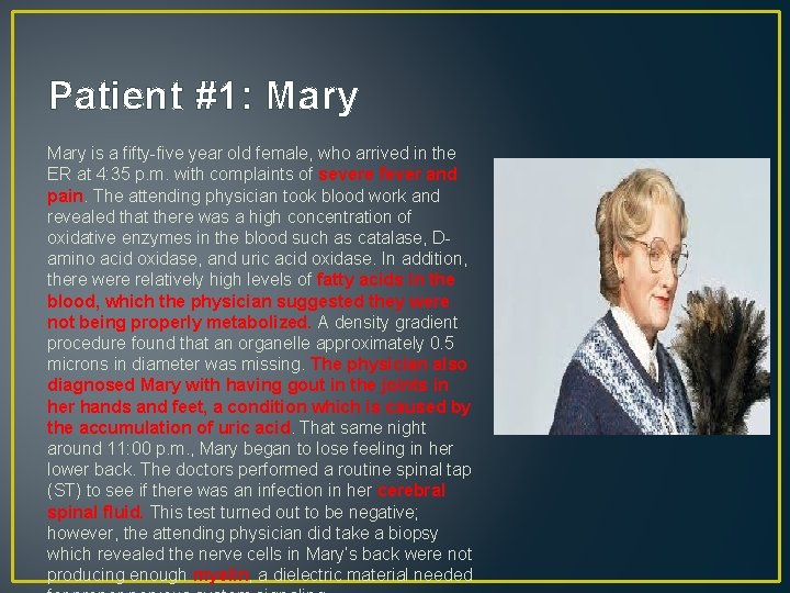Patient #1: Mary is a fifty-five year old female, who arrived in the ER