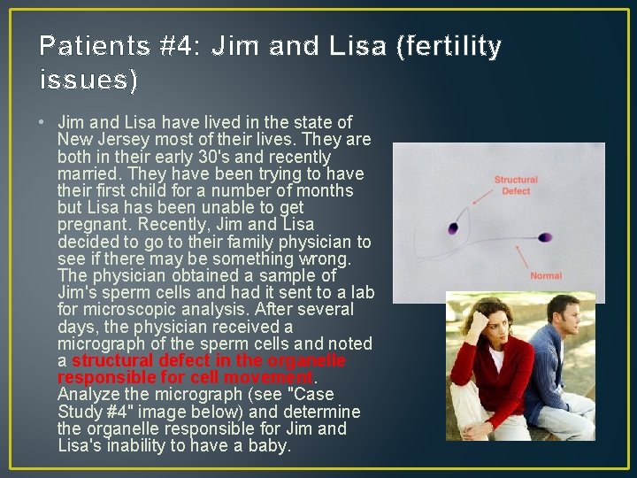 Patients #4: Jim and Lisa (fertility issues) • Jim and Lisa have lived in