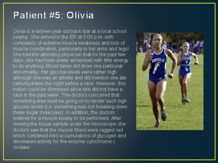 Patient #5: Olivia is a sixteen year old track star at a local school