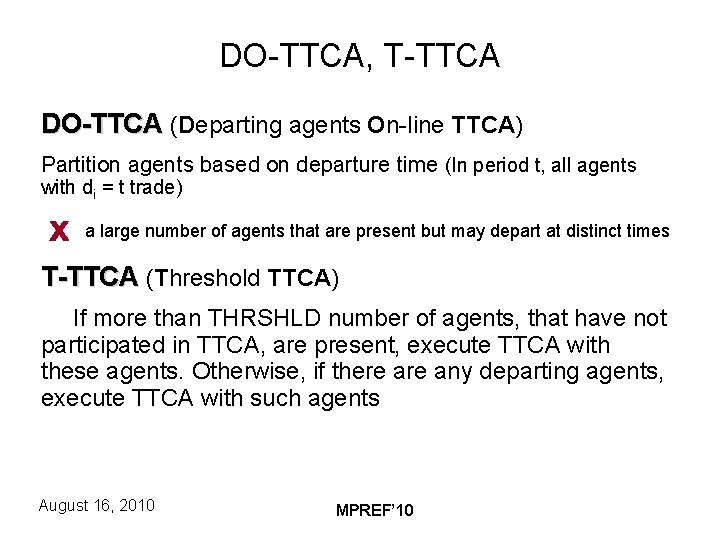 DO-TTCA, T-TTCA DO-TTCA (Departing agents On-line TTCA) Partition agents based on departure time (In