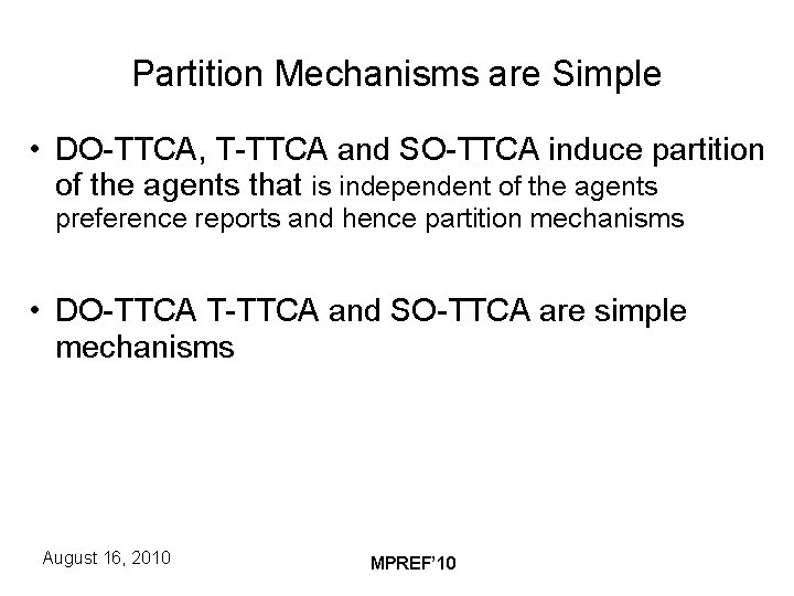 Partition Mechanisms are Simple • DO-TTCA, T-TTCA and SO-TTCA induce partition of the agents