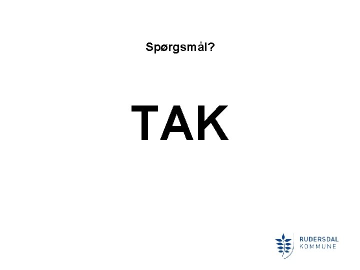 Spørgsmål? TAK 