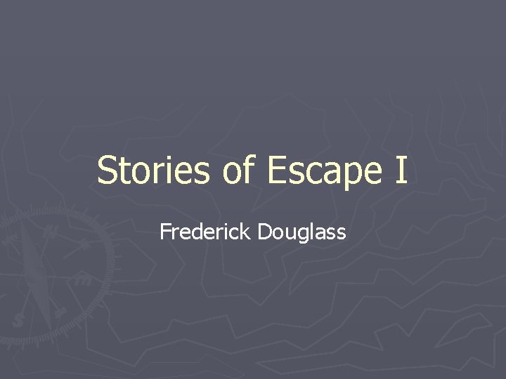 Stories of Escape I Frederick Douglass 