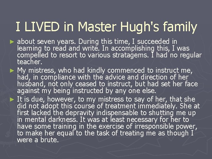 I LIVED in Master Hugh's family about seven years. During this time, I succeeded