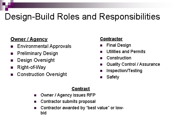Design-Build Roles and Responsibilities Owner / Agency n Environmental Approvals n Preliminary Design n Design-Build Roles and Responsibilities Owner / Agency n Environmental Approvals n Preliminary Design n