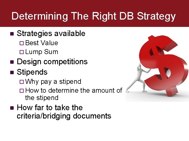 Determining The Right DB Strategy n Strategies available ¨ Best Value ¨ Lump Sum Determining The Right DB Strategy n Strategies available ¨ Best Value ¨ Lump Sum