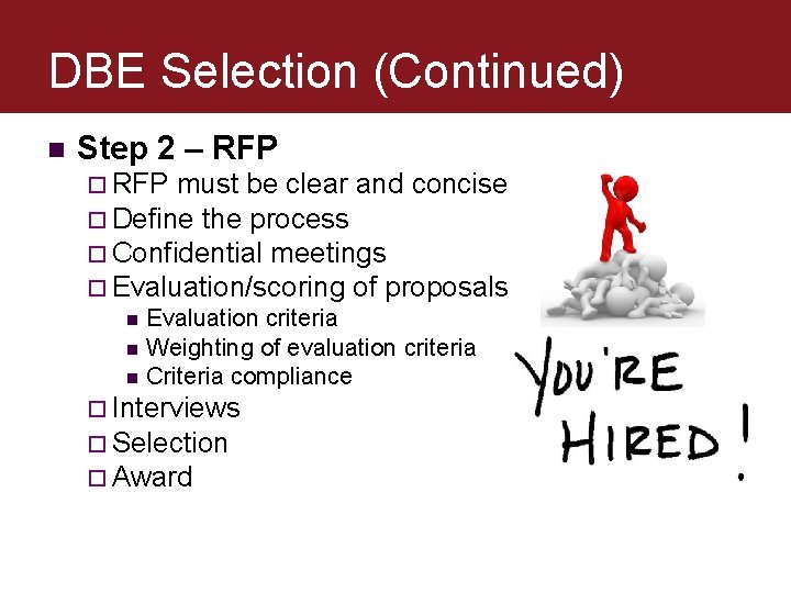 DBE Selection (Continued) n Step 2 – RFP ¨ RFP must be clear and DBE Selection (Continued) n Step 2 – RFP ¨ RFP must be clear and
