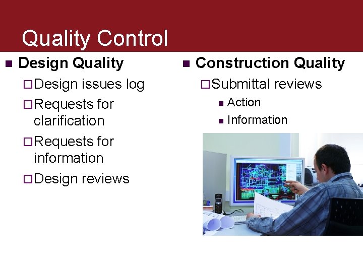 Quality Control n Design Quality ¨ Design issues log ¨ Requests for clarification ¨ Quality Control n Design Quality ¨ Design issues log ¨ Requests for clarification ¨
