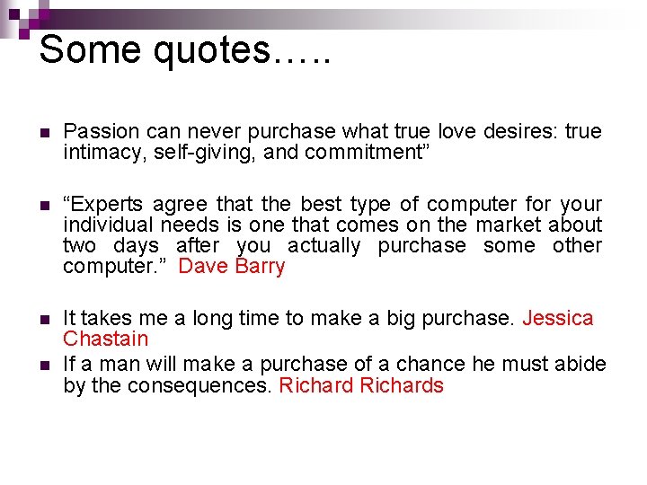 Some quotes…. . n Passion can never purchase what true love desires: true intimacy, Some quotes…. . n Passion can never purchase what true love desires: true intimacy,