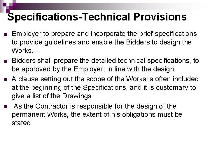 Specifications-Technical Provisions n n Employer to prepare and incorporate the brief specifications to provide Specifications-Technical Provisions n n Employer to prepare and incorporate the brief specifications to provide
