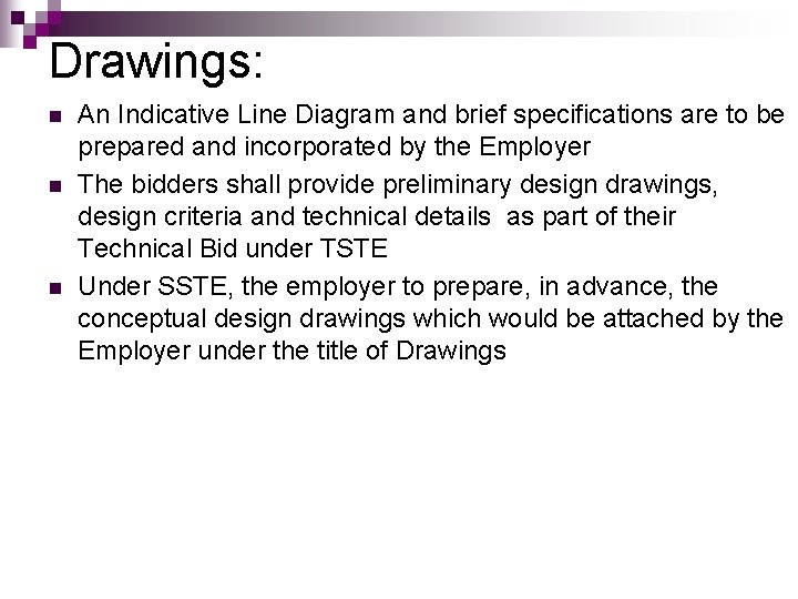 Drawings: n n n An Indicative Line Diagram and brief specifications are to be Drawings: n n n An Indicative Line Diagram and brief specifications are to be