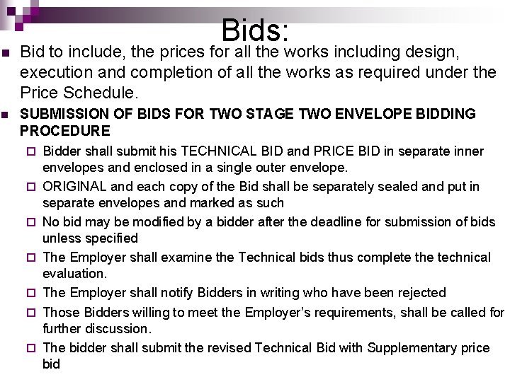 Bids: n Bid to include, the prices for all the works including design, execution Bids: n Bid to include, the prices for all the works including design, execution