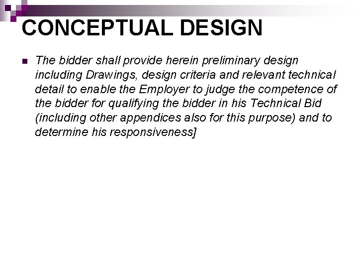 CONCEPTUAL DESIGN n The bidder shall provide herein preliminary design including Drawings, design criteria CONCEPTUAL DESIGN n The bidder shall provide herein preliminary design including Drawings, design criteria