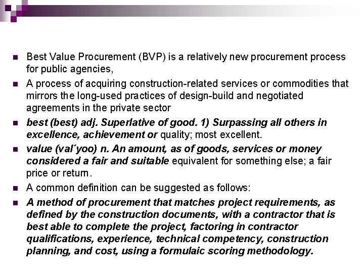 n n n Best Value Procurement (BVP) is a relatively new procurement process for n n n Best Value Procurement (BVP) is a relatively new procurement process for