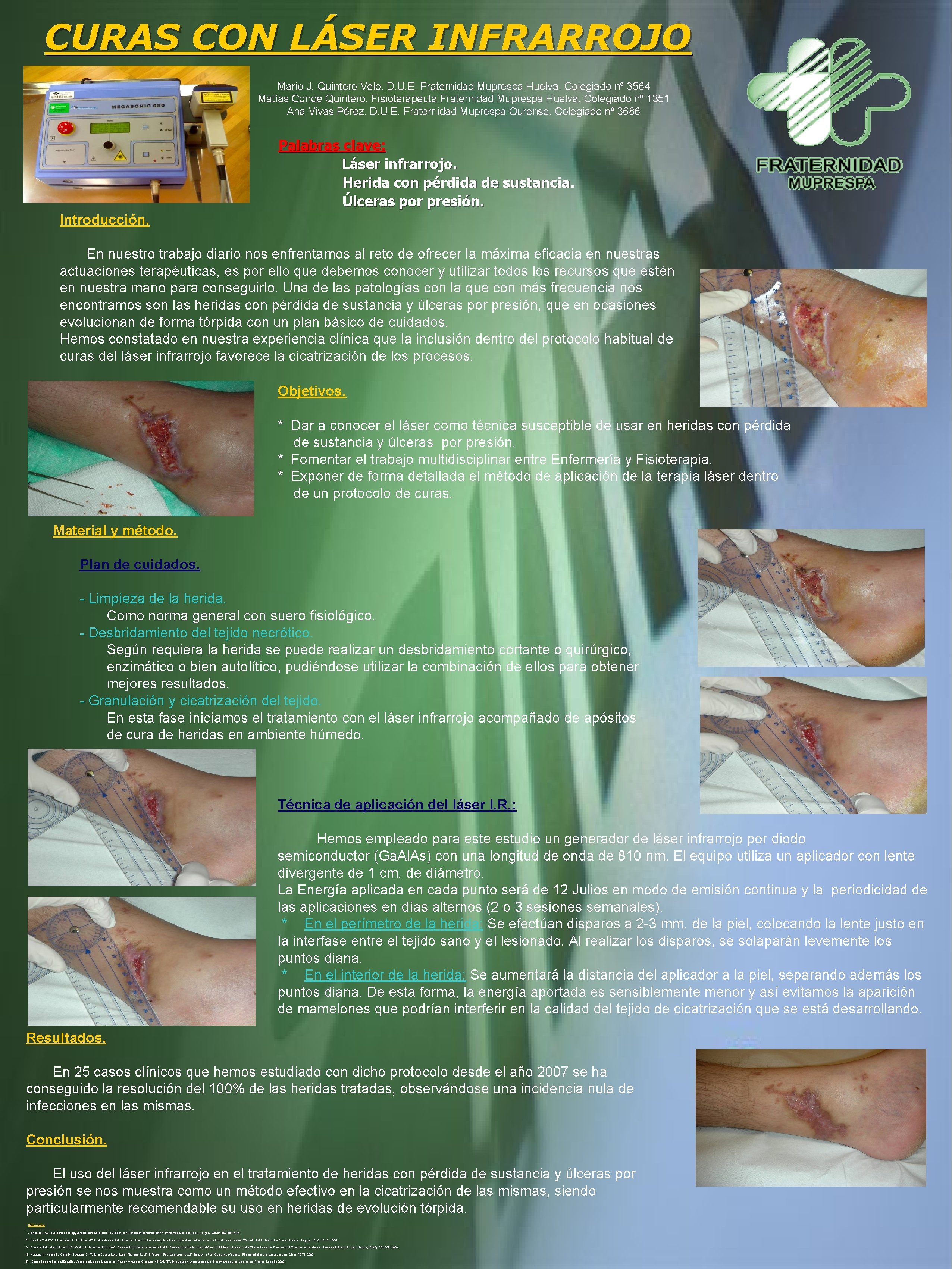 CURAS CON LÁSER INFRARROJO Mario J. Quintero Velo. D. U. E. Fraternidad Muprespa Huelva.