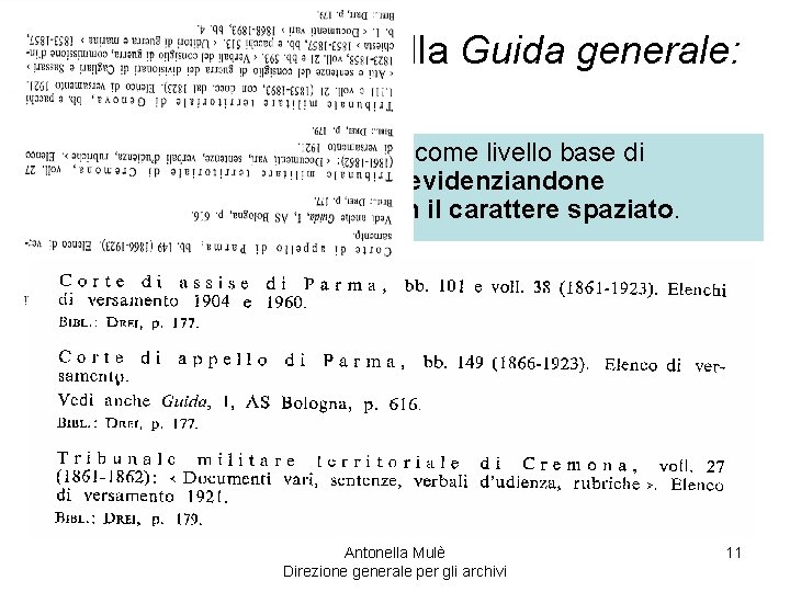 Criteri redazionali della Guida generale: - il fondo La Guida generale ha assunto come