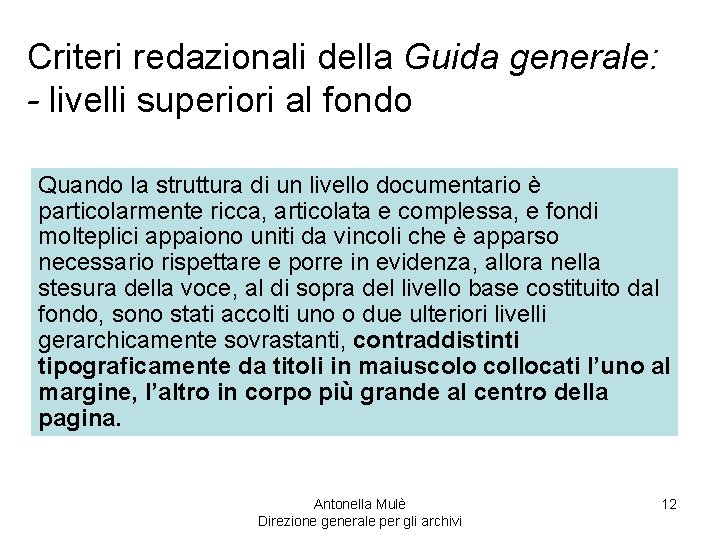 Criteri redazionali della Guida generale: - livelli superiori al fondo Quando la struttura di