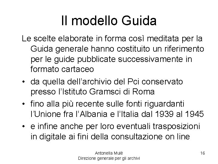 Il modello Guida Le scelte elaborate in forma così meditata per la Guida generale