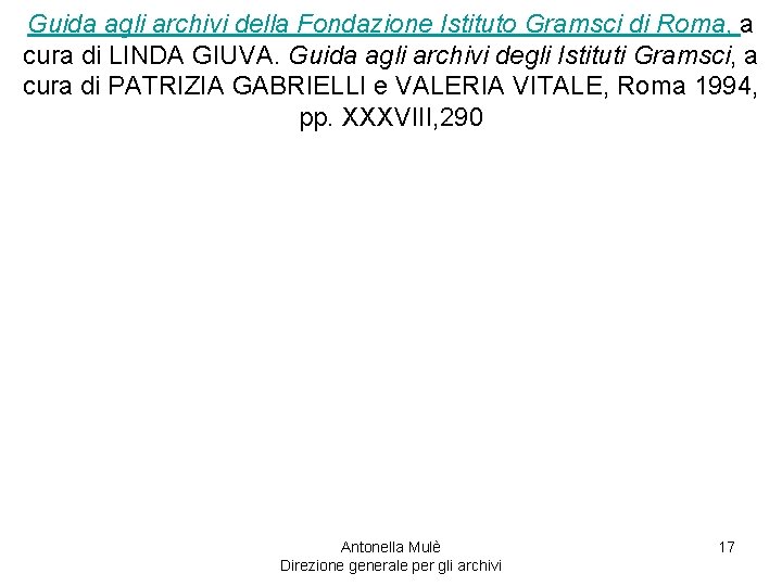 Guida agli archivi della Fondazione Istituto Gramsci di Roma, a cura di LINDA GIUVA.