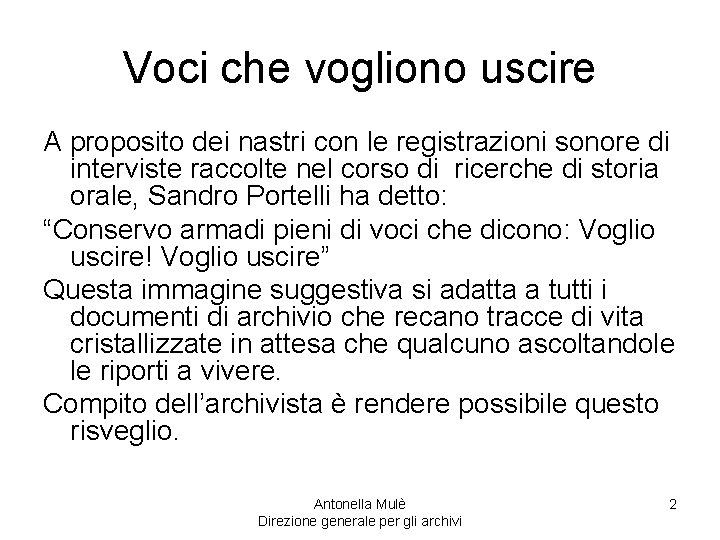 Voci che vogliono uscire A proposito dei nastri con le registrazioni sonore di interviste