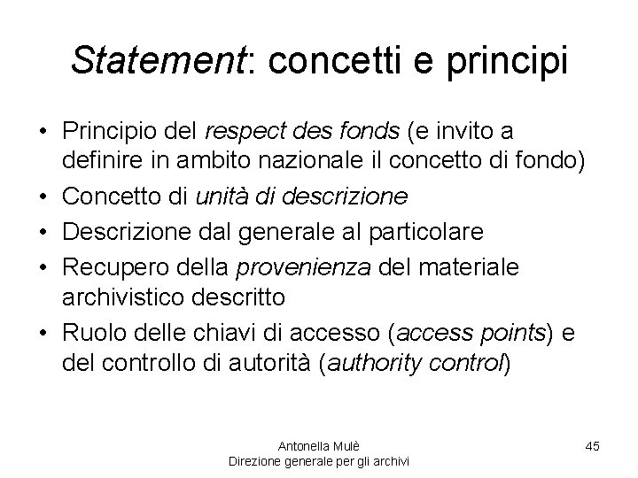 Statement: concetti e principi • Principio del respect des fonds (e invito a definire