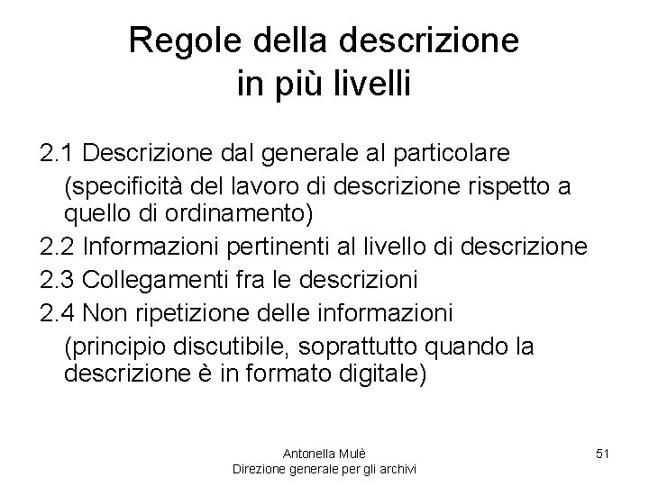 Regole della descrizione in più livelli 2. 1 Descrizione dal generale al particolare (specificità