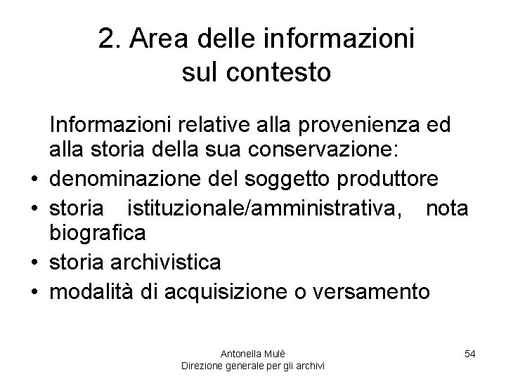 2. Area delle informazioni sul contesto • • Informazioni relative alla provenienza ed alla