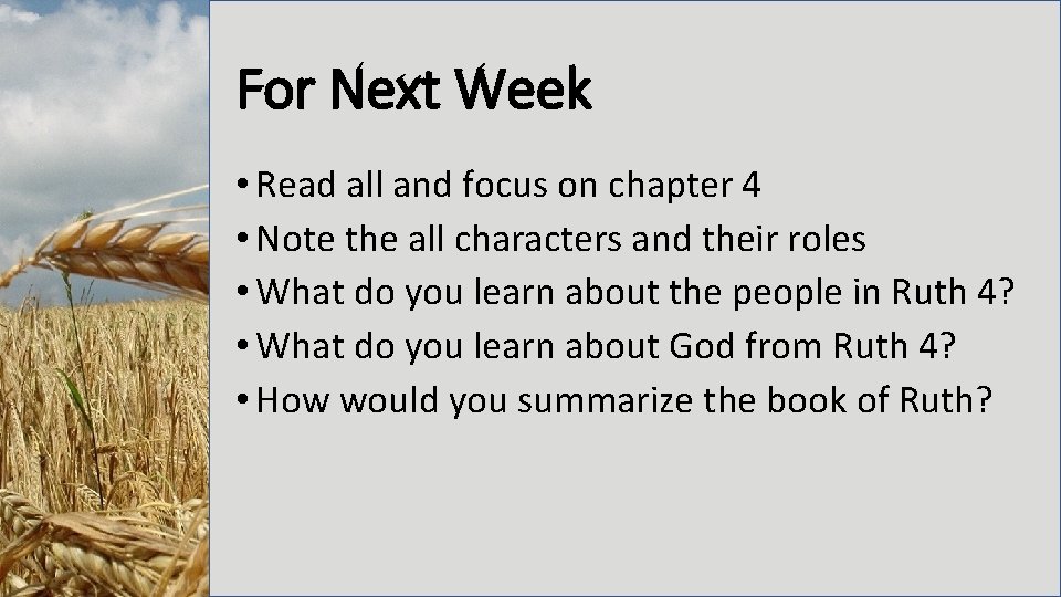 For Next Week • Read all and focus on chapter 4 • Note the