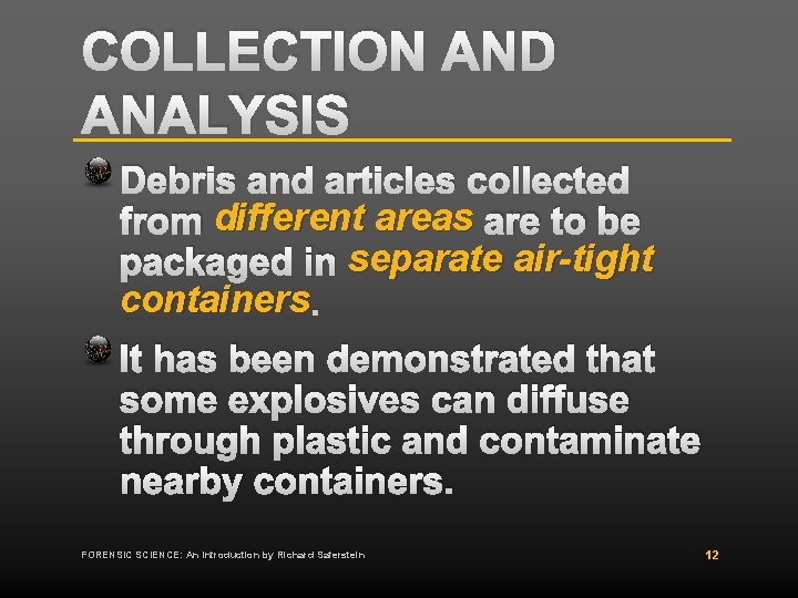 COLLECTION AND ANALYSIS Debris and articles collected from different areas are to be packaged COLLECTION AND ANALYSIS Debris and articles collected from different areas are to be packaged