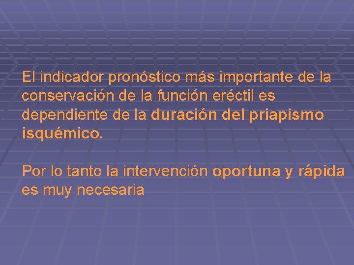 El indicador pronóstico más importante de la conservación de la función eréctil es dependiente