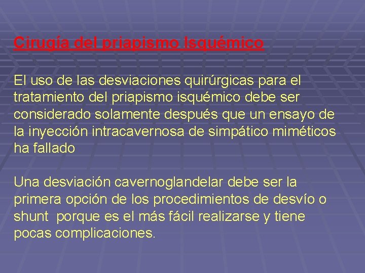 Cirugía del priapismo Isquémico El uso de las desviaciones quirúrgicas para el tratamiento del