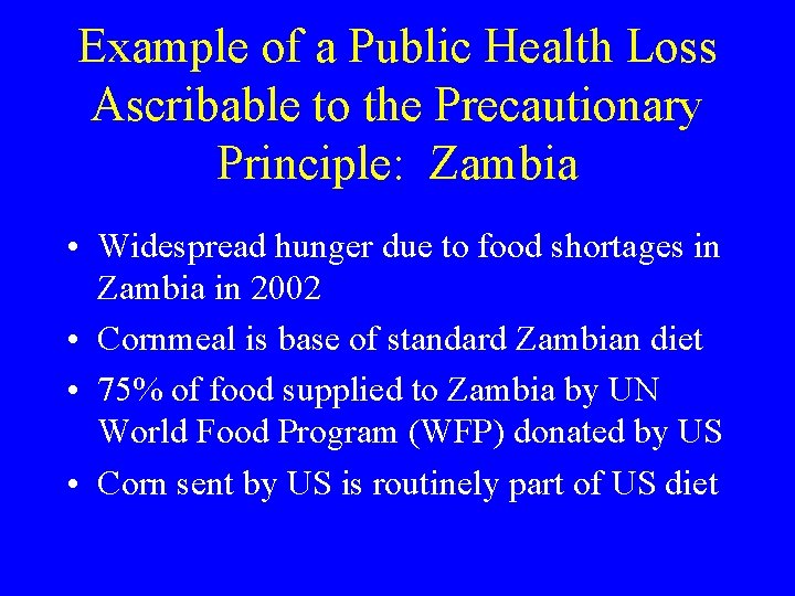 Example of a Public Health Loss Ascribable to the Precautionary Principle: Zambia • Widespread